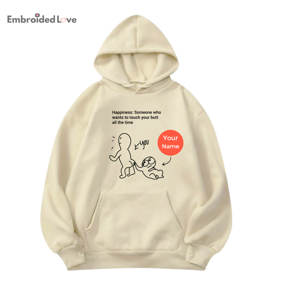 Happiness: Butt Touch Hoodie